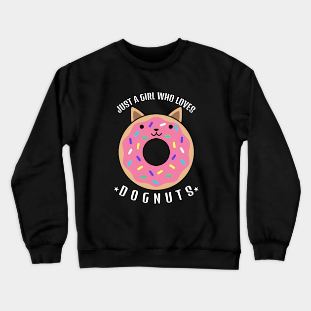 Just A Girl Who Loves Dognuts Crewneck Sweatshirt by CarlsenOP